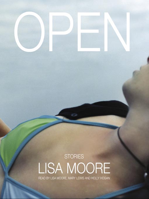 Title details for Open by Lisa Moore - Wait list